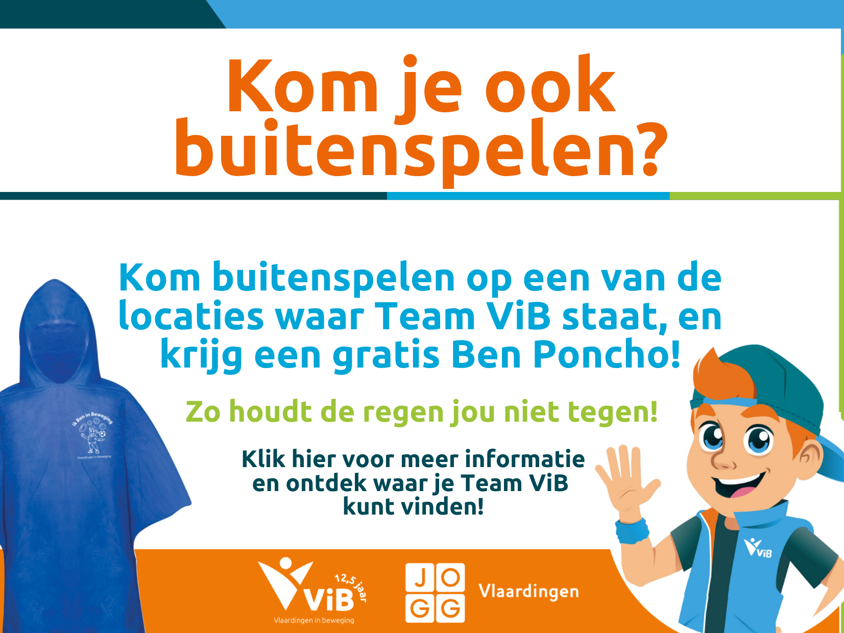 Kom buitenspelen en krijg een gratis ViB-poncho!